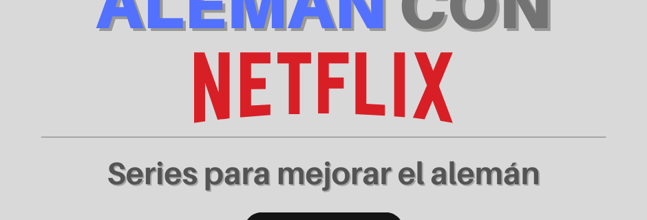 aprender alemán con series de netflix