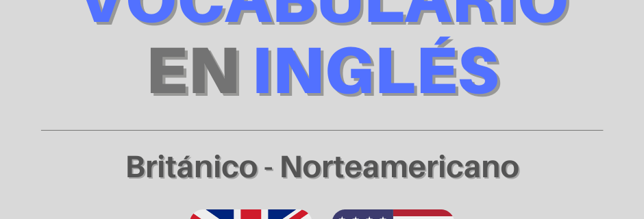 vocabulario en inglés británico y norteamericano